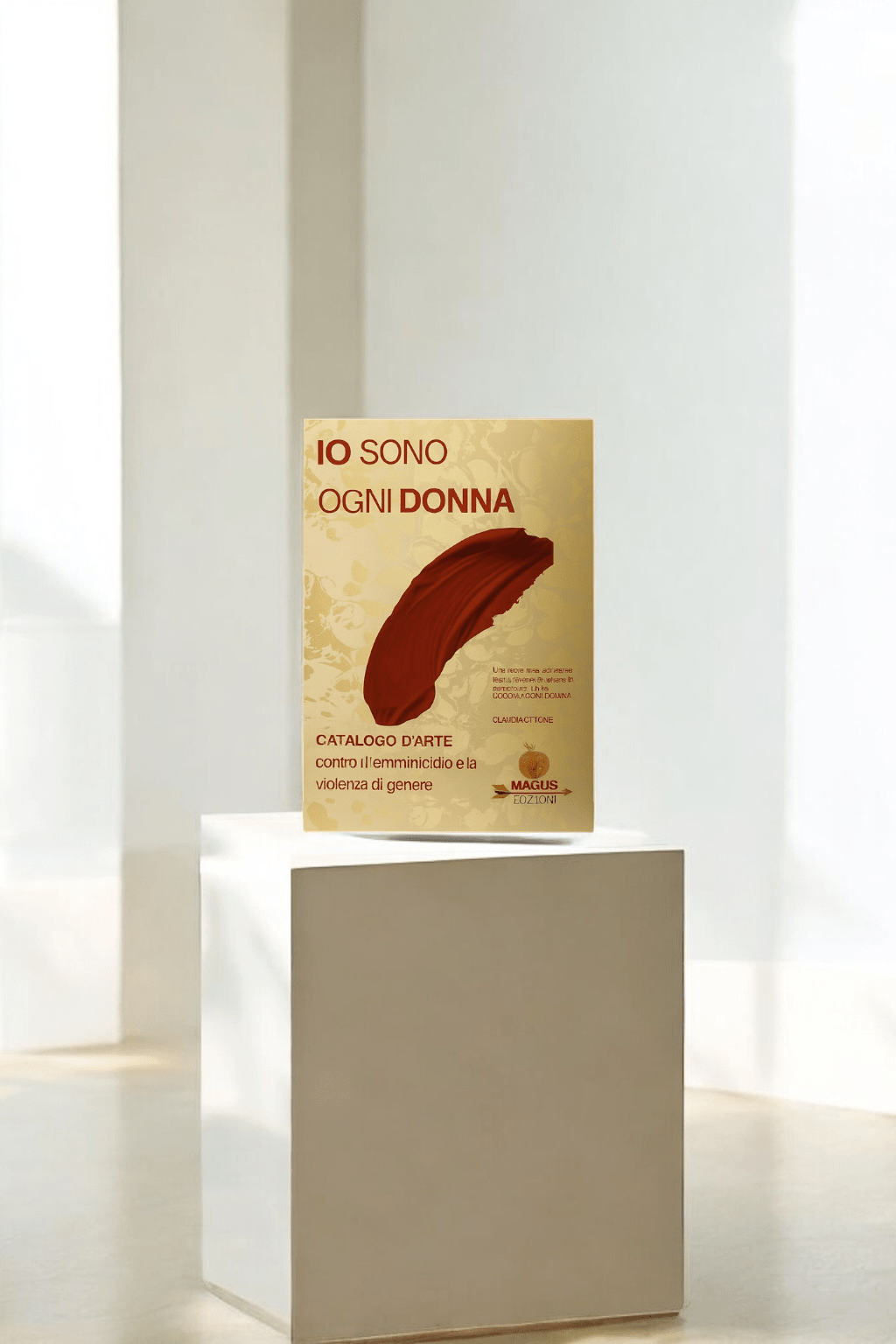 IO SONO OGNI DONNA Catalogo d’arte contemporanea contro la violenza di genere curato da Claudia Ottone Galleria&nbsp;Magus